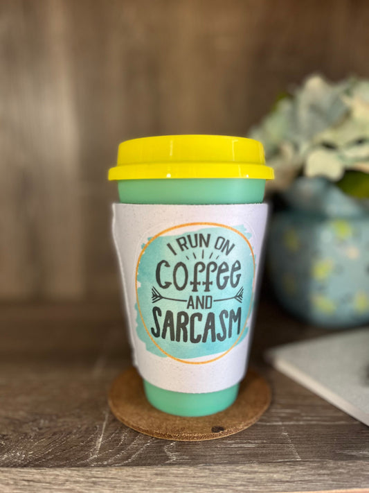 I run on coffee and sarcasm cup sleeve with Color changing 16oz cup