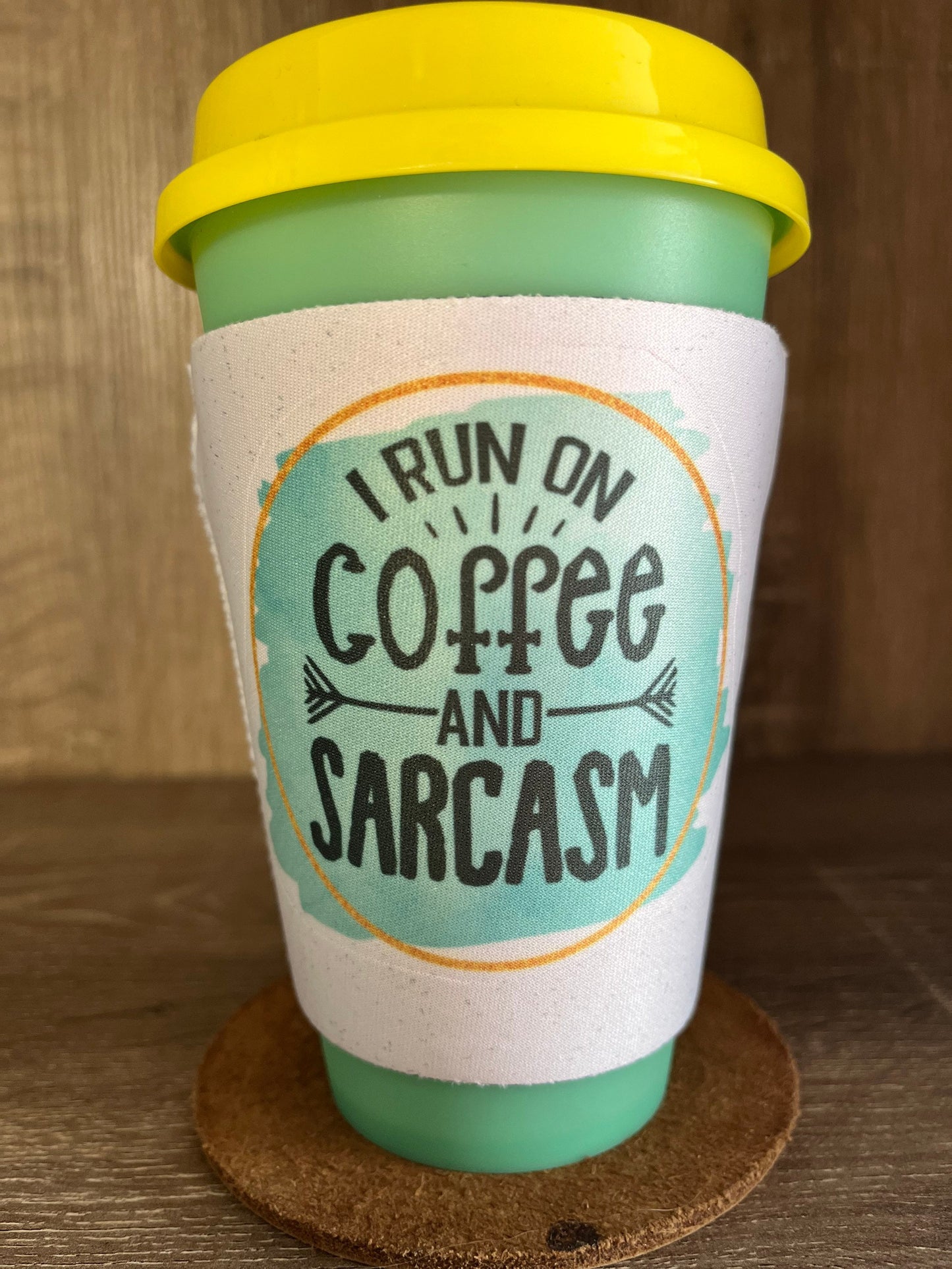 I run on coffee and sarcasm cup sleeve with Color changing 16oz cup